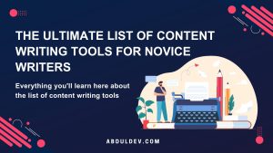 The Ultimate List of Content Writing Tools for Novice Writers