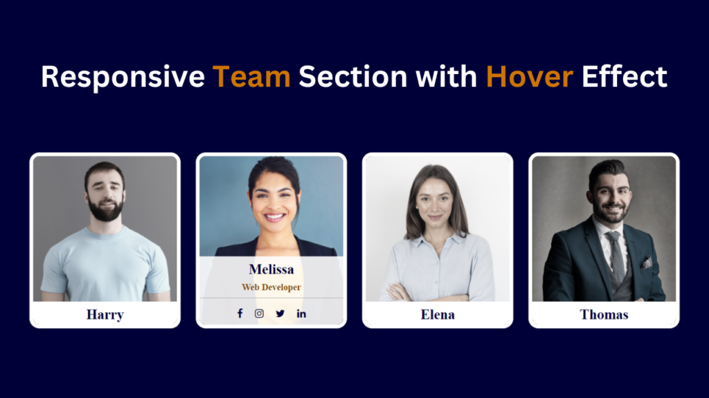 Responsive Team Section with CSS Hover Effect Using HTMl and CSS